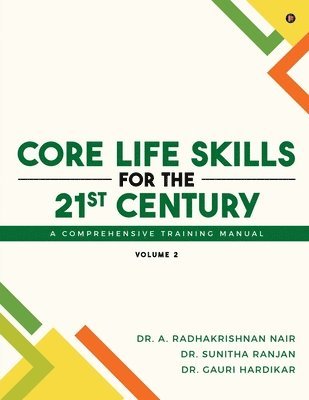 bokomslag Core Life Skills for the 21st Century: A Comprehensive Training Manual: Volume 2