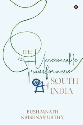 bokomslag Unreasonable Transformers of South India