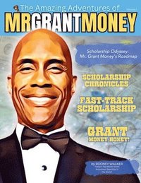 bokomslag Scholarship Odyssey: Mr. Grant Money's Roadmap