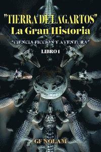 bokomslag "TIERRA DE LAGARTOS" La Gran Historia