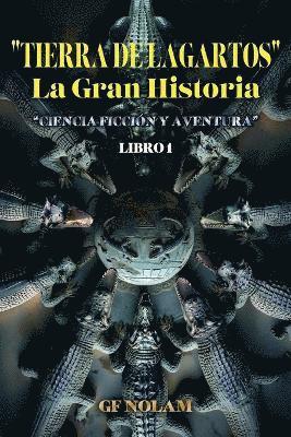 bokomslag "TIERRA DE LAGARTOS" La Gran Historia