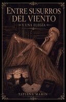 Tatiana Marín - Entre Susurros del Viento Y Una Elegía, Häftad