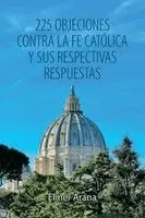 Elmer Arana - 225 Objeciones Contra La Fe Catolica Y Sus Respectivas Respuestas, Häftad. Tillgänglighet: Lägg i varukorg
