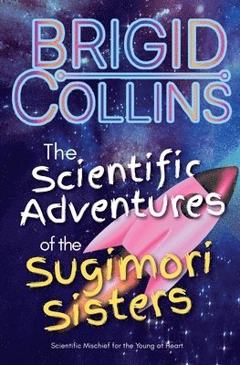 Brigid Collins - Scientific Adventures of the Sugimori Sisters, Häftad