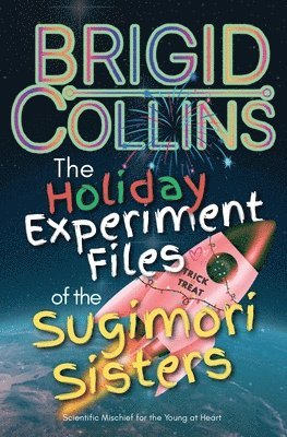 Brigid Collins - Holiday Experiment Files of the Sugimori Sisters, Häftad