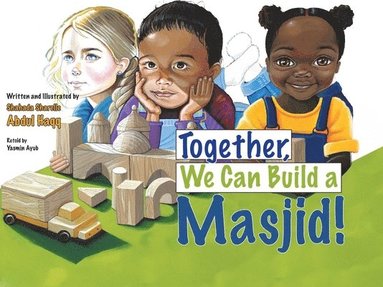 bokomslag Together, We Can Build a Masjid!