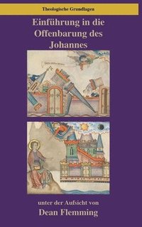 bokomslag Einfu?hrung in die Offenbarung des Johannes: Anbetung, Zeugnis und neue Schöpfung