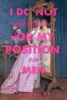 Rae Wilde - I Do Not Apologize for My Position on Men, Häftad. Tillgänglighet: Tillfälligt slut