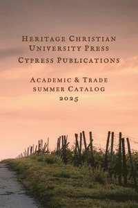 bokomslag Heritage Christian University Press Catalog Summer 2025