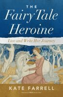 Kate Farrell - Fairy Tale Heroine: Live and Write Her Journey, Häftad