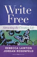 Rebecca Lawton, Jordan Rosenfeld - Write Free: Attracting the Creative Life, REV 3e, Häftad