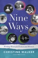 Christine Walker - Nine Ways: Writing Masterful Fiction and Memoir, Häftad
