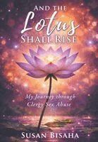 Susan Bisaha - And the Lotus Shall Rise, Inbunden