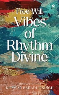 bokomslag Free Will Vibes of Rhythm Divine