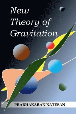 bokomslag New Theory of Gravitation