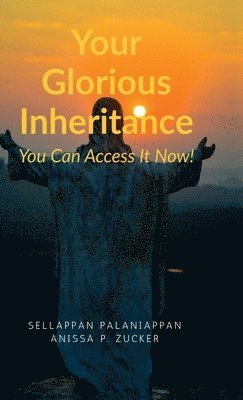 bokomslag Your Glorious Inheritance: You Can Access It Now!