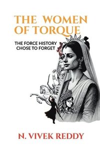 bokomslag The Women of Torque: : (The Force History Chose to Forget)