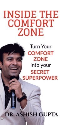 bokomslag Inside the Comfort Zone: Turn Your Comfort Zone Into Your Secret Super Power