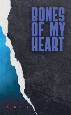 S a L T, S. a. L. T., S.A.L.T - Bones of My Heart, Häftad