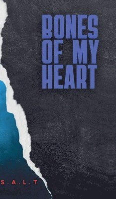 S a L T, S. a. L. T., S.A.L.T - Bones of My Heart, Inbunden