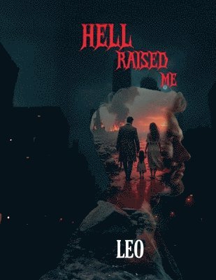 bokomslag Hell Raised Me