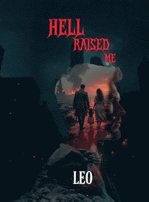 bokomslag Hell Raised Me