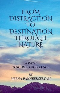 bokomslag From Distraction to Destination Through Nature