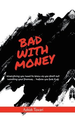 Ashish Tewari - Bad With Money, Inbunden