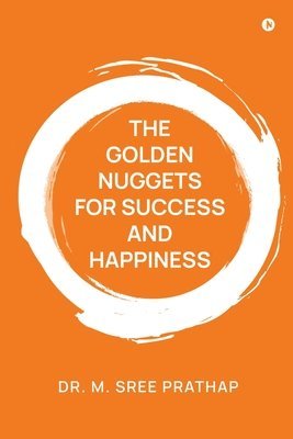 bokomslag Golden Nuggets for Success and Happiness
