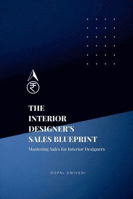 bokomslag Interior Designer's Sales Blueprint