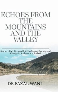 bokomslag Echoes From The Mountains And The Valley