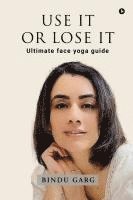 Bindu Garg - Use it or Lose it, Häftad