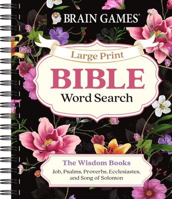Brain Games - Large Print Bible Word Search: The Wisdom Books: Job, Psalms, Proverbs, Ecclesiastes, and Song of Solomon