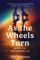Jack Dieteman - As the Wheels Turn, Häftad. Tillgänglighet: Lägg i varukorg