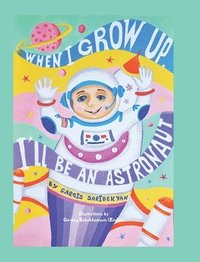 bokomslag When I Grow Up, I'll Be an Astronaut