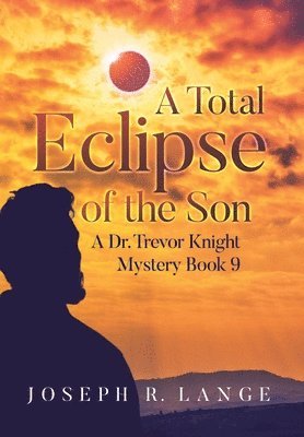 Joseph R Lange - Total Eclipse of the Son, Inbunden. Tillgänglighet: Lägg i varukorg