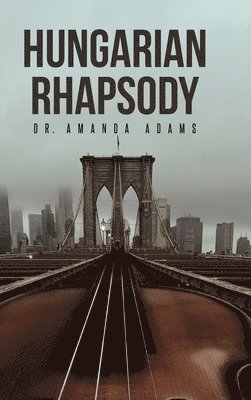 Amanda Adams, Adams,Dr. Amanda, - Hungarian Rhapsody, Inbunden