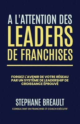 bokomslag À l'attention des leaders de franchises