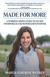 bokomslag Made For More: A Working Mom's Guide to Escape Overwhelm And Honor God's Purpose