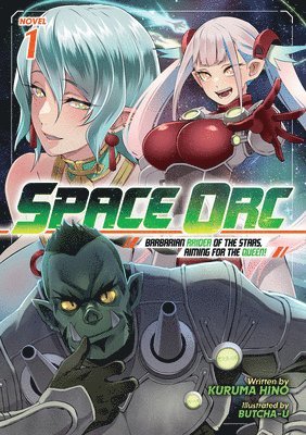 Space Orc: Barbarian Raider of the Stars, Aiming for the Queen! (Light Novel) Vol. 1
