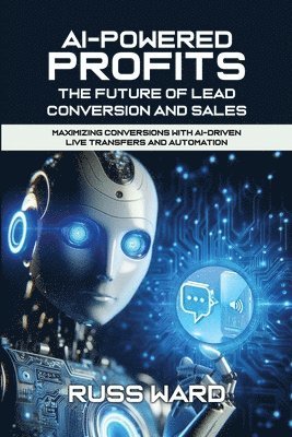 bokomslag AI-POWERED PROFITS The Future of Lead Conversion and Sales