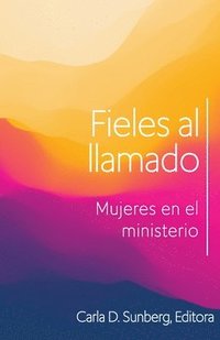 bokomslag Fieles al llamado: Mujeres en el ministerio