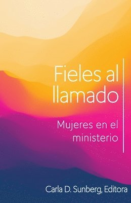 bokomslag Fieles al llamado: Mujeres en el ministerio