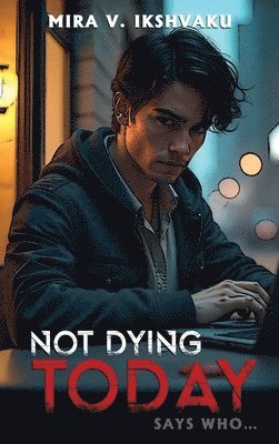 bokomslag Not Dying Today