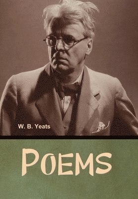 W B Yeats - Poems, Inbunden