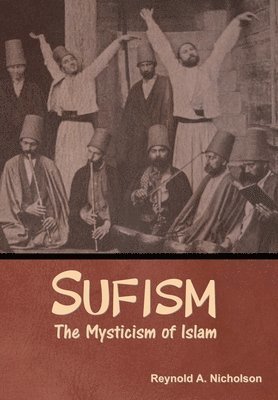 Reynold a Nicholson - Sufism, Inbunden