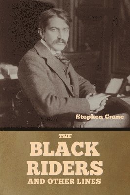 Stephen Crane - Black Riders and Other Lines, Häftad