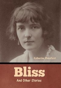bokomslag Bliss and Other Stories