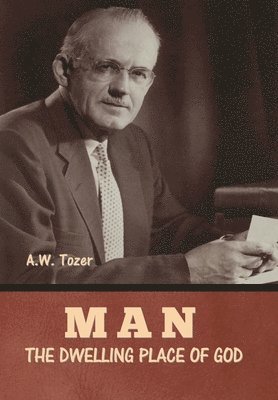 Man - The Dwelling Place of God