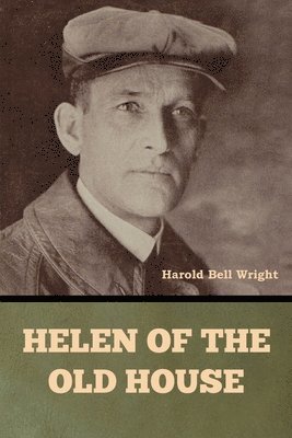 Harold Bell Wright - Helen of the Old House, Häftad